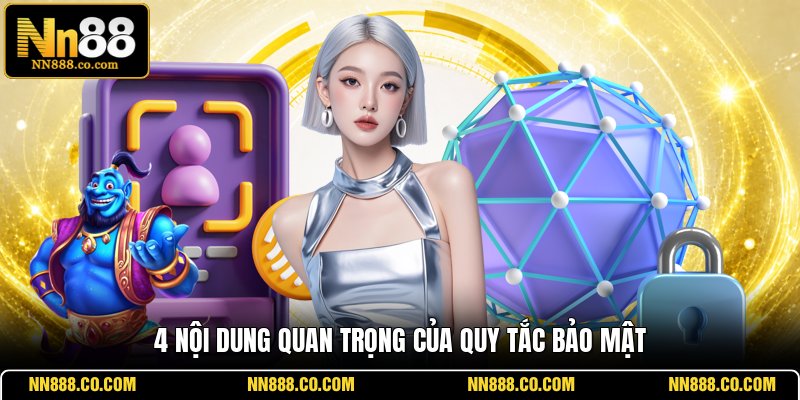 4 nội dung quan trọng của quy tắc bảo mật