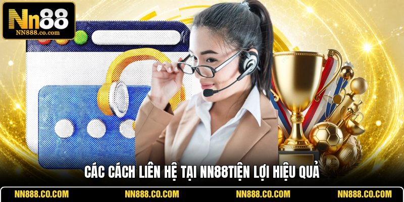 Các cách liên hệ tại NN88tiện lợi hiệu quả
