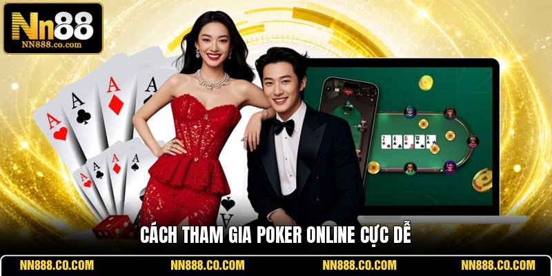 Cách tham gia Poker online cực dễ