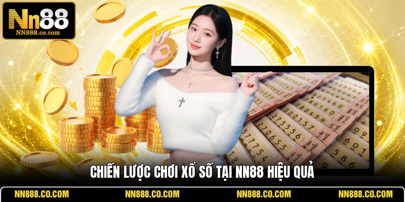 Chiến lược chơi xổ số tại NN88 hiệu quả
