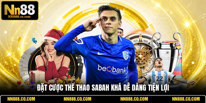 Đặt cược thể thao Sabah khá dễ dàng tiện lợi