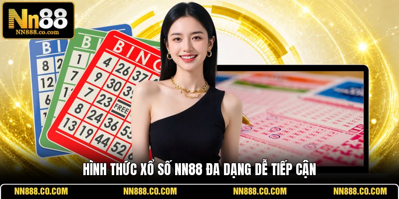 Hình thức xổ số NN88 đa dạng dễ tiếp cận
