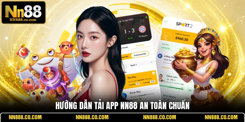 Hướng dẫn tải app NN88 an toàn chuẩn