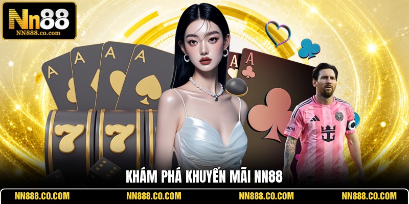 Khám phá khuyến mãi NN88