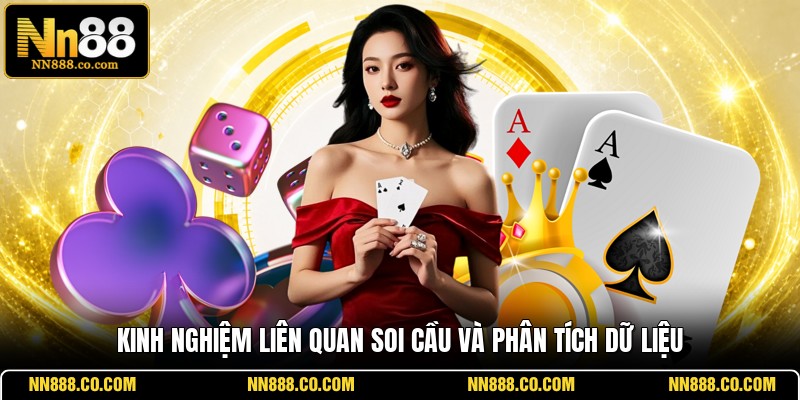 Kinh nghiệm liên quan soi cầu và phân tích dữ liệu