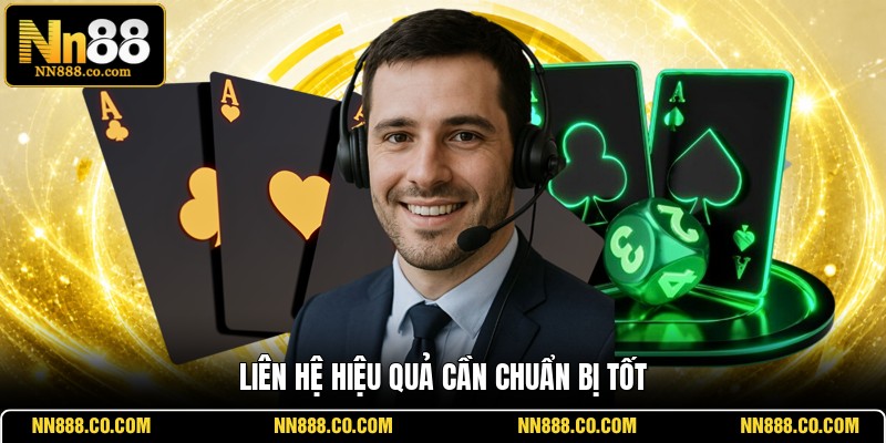 Liên hệ hiệu quả cần chuẩn bị tốt
