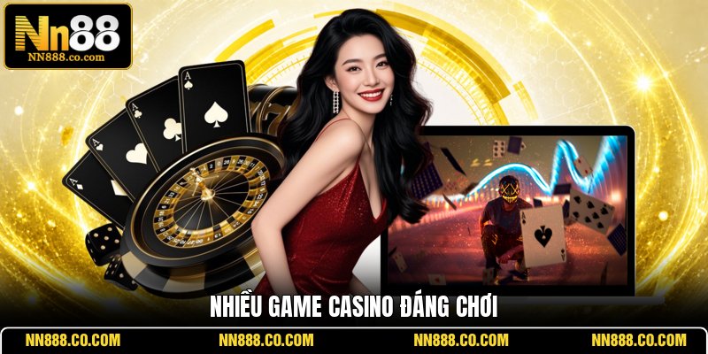 Nhiều game casino đáng chơi