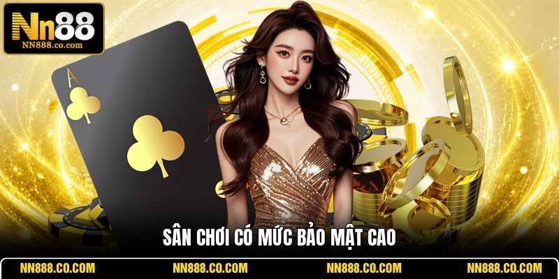 Sân chơi có mức bảo mật cao